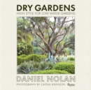 Image for Dry Gardens : High Style for Low Water Gardens