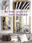 Image for Be Your Own Decorator : Taking Inspiration and Cues From Today&#39;s Top Designers