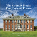 Image for The Country House: Past, Present, Future : Great Houses of the British Isles