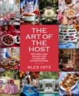 Image for Art of Host : Recipes and Rules for Flawless Entertaining