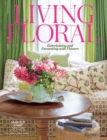 Image for Living Floral : Entertaining and Decorating with Flowers