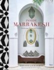 Image for Inside Marrakesh  : enchanting homes and gardens