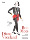 Image for Diana Vreeland: Bon Mots : Words of Wisdom From the Empress of Fashion