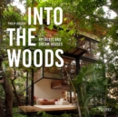 Image for Into the woods  : retreats and dream houses