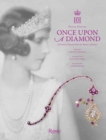 Image for Once Upon a Diamond : A Family Tradition of Royal Jewels