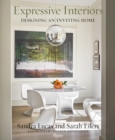 Image for Expressive Interiors : Designing an Inviting Home