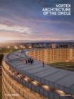 Image for Vortex  : the architecture of a circle