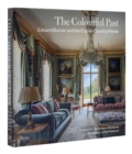 Image for The colourful past  : Edward Bulmer and the English country house