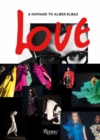 Image for Love brings love  : a homage to Alber Elbaz