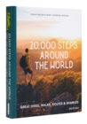 Image for 20,000 steps around the world  : great hikes, walks, routes, and rambles