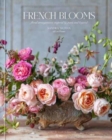 Image for French blooms  : floral arrangements inspired by Paris and beyond