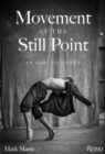 Image for Movement at the still point  : an ode to dance