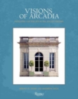 Image for Visions of Arcadia  : pavilions and follies of the Ancien Râegime