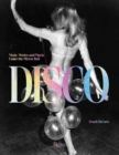 Image for Disco : Music, Movies, and Mania under the Mirror Ball