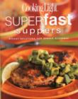 Image for COOKING LIGHT SUPERFAST SUPPERS