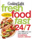 Image for Cooking Light Fresh Food Fast 24/7