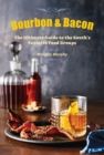 Image for Bourbon &amp; Bacon : The Ultimate Guide to the South&#39;s Favorite Foods