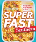 Image for Southern Living Superfast Southern : Comfort Food in 20 Minutes or Less!