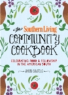 Image for The Southern Living Community Cookbook : Celebrating food and fellowship in the American South