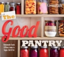 Image for The Good Pantry : Homemade Foods &amp; Mixes Lower in Sugar, Salt &amp; Fat