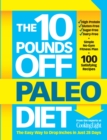 Image for The 10 Pounds Off Paleo Diet : The Easy Way to Drop Inches in Just 28 Days