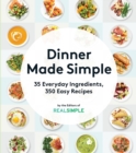Image for Dinner Made Simple: 35 Everyday Ingredients, 350 Easy Recipes