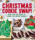 Image for Christmas Cookie Swap! : More Than 100 Treats to Share this Holiday Season