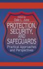 Image for Protection, Security, and Safeguards : Practical Approaches and Perspectives