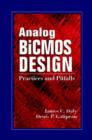 Image for Analog BiCMOS Design : Practices and Pitfalls
