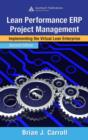 Image for Lean performance ERP project management: implementing the virtual lean enterprise