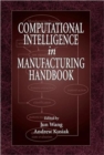 Image for Computational Intelligence In Manufacturing Handbook