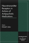 Image for Neurotransmitter Receptors in Actions of Antipsychotic Medications