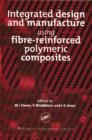 Image for Integrated Design and Manufacture Using Fibre-reinforced  Polymeric Composites