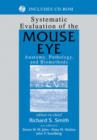 Image for Systematic Evaluation of the Mouse Eye : Anatomy, Pathology, and Biomethods