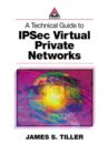 Image for A Technical Guide to IPSec Virtual Private Networks