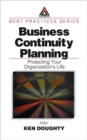 Image for Business Continuity Planning : Protecting Your Organization&#39;s Life