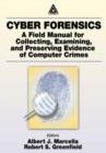 Image for Cyber Forensics : A Field Manual for Collecting, Examining and Preserving Evidence of Computer Crimes