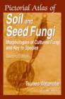 Image for Pictorial Atlas of Soil and Seed Fungi : Morphologies of Cultured Fungi and Key to Species