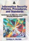Image for Information security policies, procedures, and standards  : guidelines for effective information security management