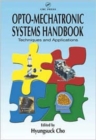 Image for Opto-mechatronic systems handbook  : techniques and applications