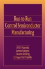 Image for Run-to-Run Control in Semiconductor Manufacturing