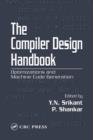Image for The compiler design handbook  : optimizations &amp; machine code generation