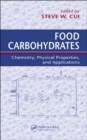 Image for Food carbohydrates  : chemistry, physical properties, and applications