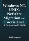 Image for Windows NT, UNIX, NetWare Migration/Coexistence : A Professional&#39;s Guide