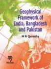 Image for Geophysical Framework of India, Bangladesh and Pakistan