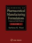 Image for Handbook of pharmaceutical manufacturing formulationsVol. 1: Compressed solid products : Volumes 1 of 6 : Tablets