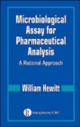 Image for Microbiological assay for pharmaceutical analysis  : a rational approach