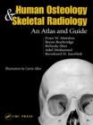 Image for Human osteology and skeletal radiology  : an atlas and guide
