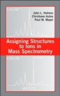 Image for Assigning structures to ions in mass spectrometry