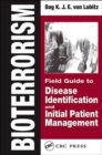 Image for Bioterrorism  : field guide to disease identification and initial patient management